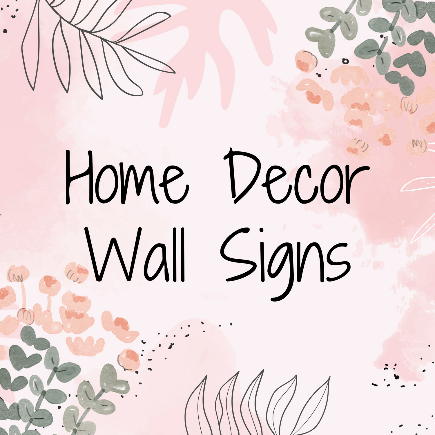 Home Decor Wall Signs (Click to view more items)